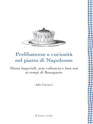 cover image of Prelibatezze e curiosità nel piatto di Napoleone